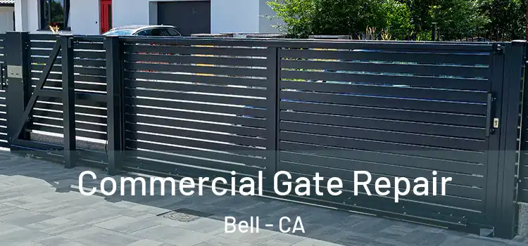 Commercial Gate Repair Bell - CA