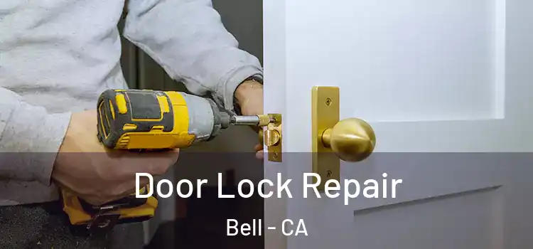 Door Lock Repair Bell - CA