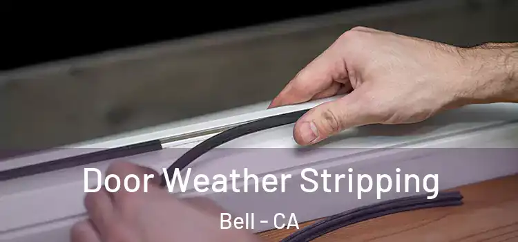 Door Weather Stripping Bell - CA