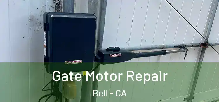 Gate Motor Repair Bell - CA