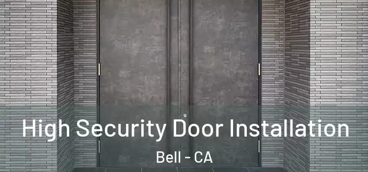 High Security Door Installation Bell - CA
