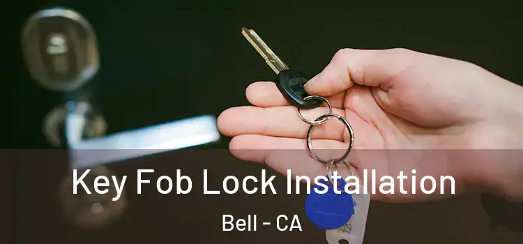 Key Fob Lock Installation Bell - CA