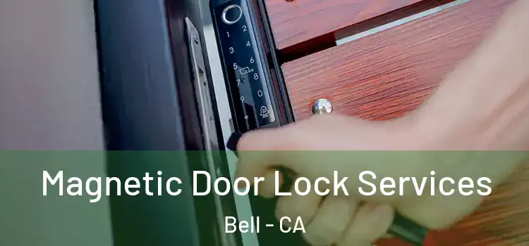 Magnetic Door Lock Services Bell - CA